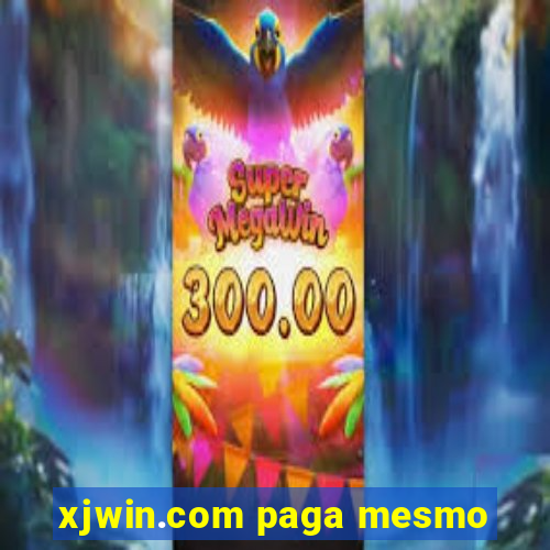 xjwin.com paga mesmo